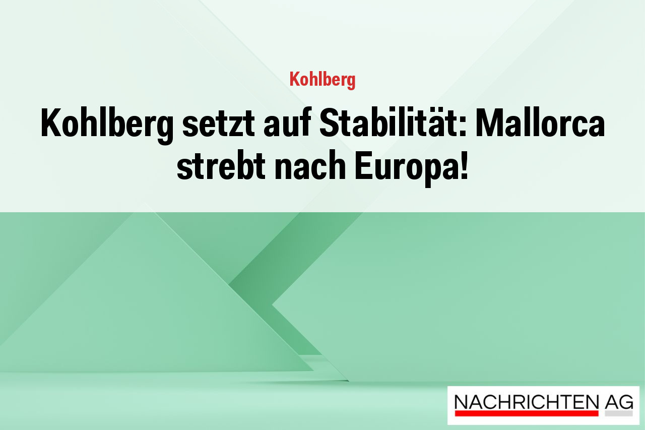 Kohlberg setzt auf Stabilität: Mallorca strebt nach Europa!