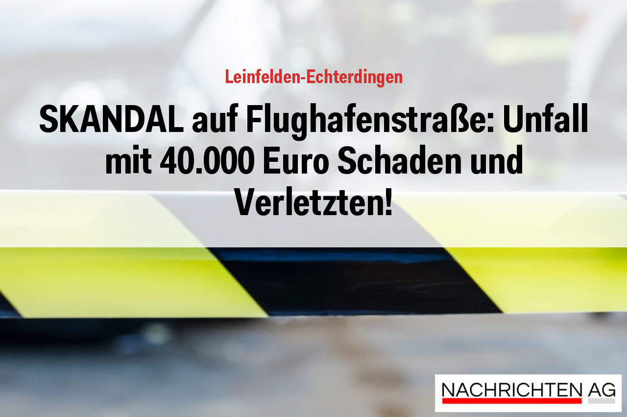 SKANDAL auf Flughafenstraße: Unfall mit 40.000 Euro Schaden und Verletzten!